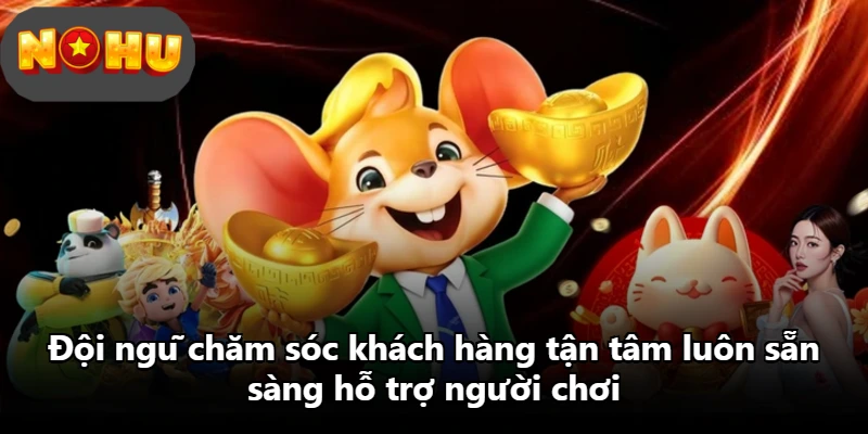 Đội ngũ chăm sóc khách hàng tận tâm luôn sẵn sàng hỗ trợ người chơi Đội ngũ chăm sóc khách hàng tận tâm luôn sẵn sàng hỗ trợ người chơi
