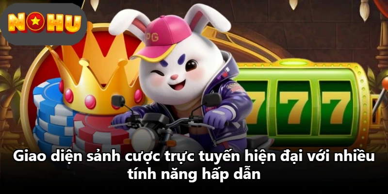 Giao diện sảnh cược trực tuyến hiện đại với nhiều tính năng hấp dẫn