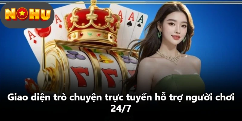 Giao diện trò chuyện trực tuyến hỗ trợ người chơi 24/7