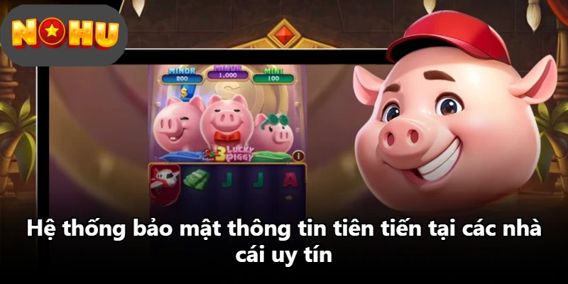 Hệ thống bảo mật thông tin tiên tiến tại các nhà cái uy tín