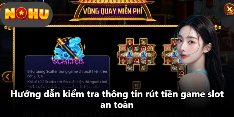 Hướng dẫn kiểm tra thông tin rút tiền game slot an toàn