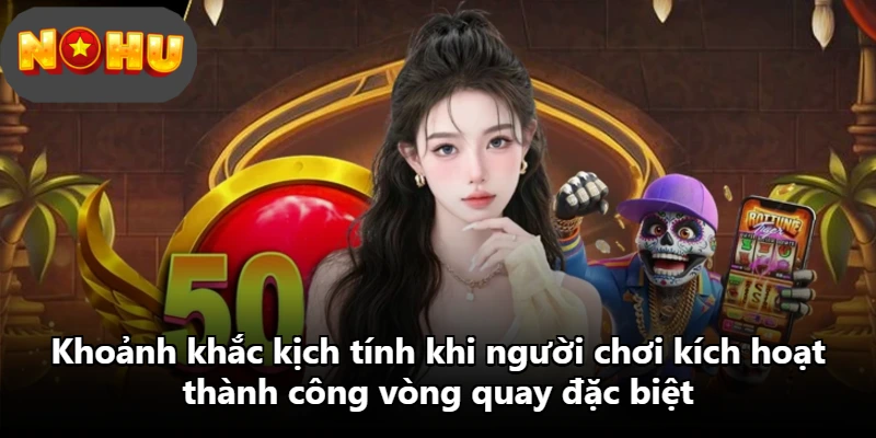 Khoảnh khắc kịch tính khi người chơi kích hoạt thành công vòng quay đặc biệt