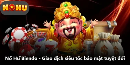 Nổ Hũ Biendo - Giao Dịch Siêu Tốc Bảo Mật Tuyệt Đối